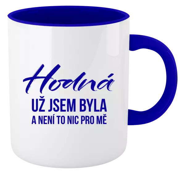 Hrnek Hodná už jsem byla a není to nic pro mě