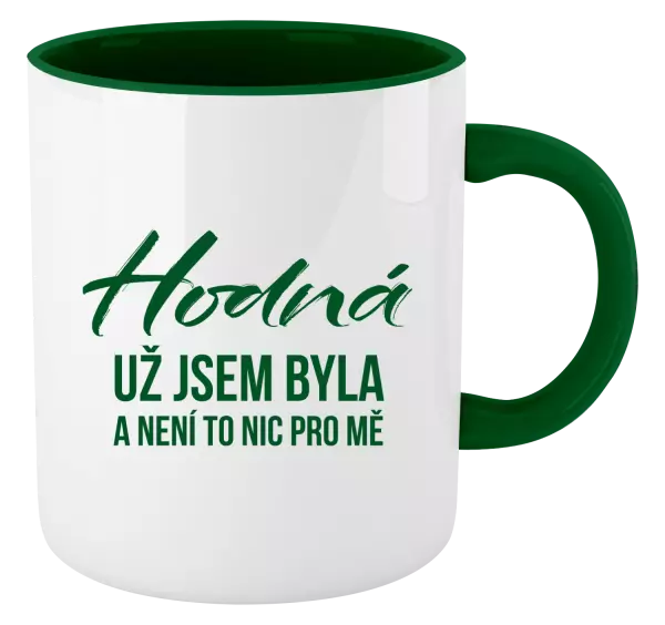 Hrnek Hodná už jsem byla a není to nic pro mě