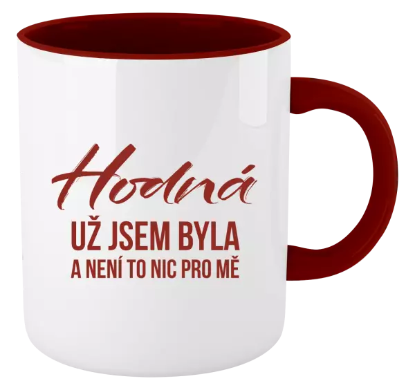 Hrnek Hodná už jsem byla a není to nic pro mě