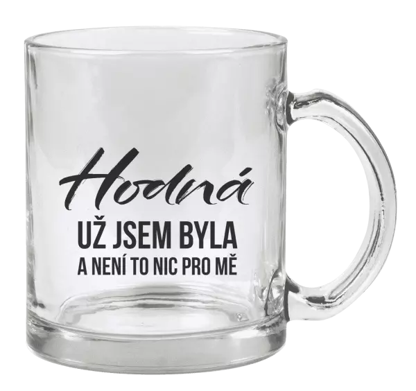 Hrnek Hodná už jsem byla a není to nic pro mě