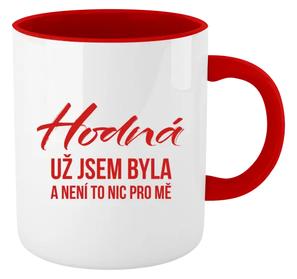 Hrnek Hodná už jsem byla a není to nic pro mě