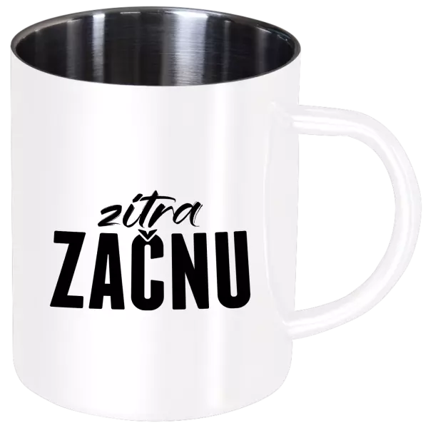 Nerezový hrnek Zítra začnu