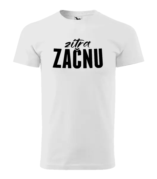 Pánské tričko Zítra začnu