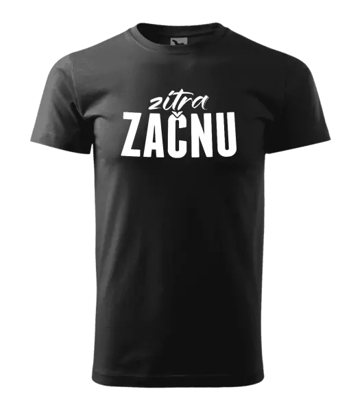 Pánské tričko Zítra začnu