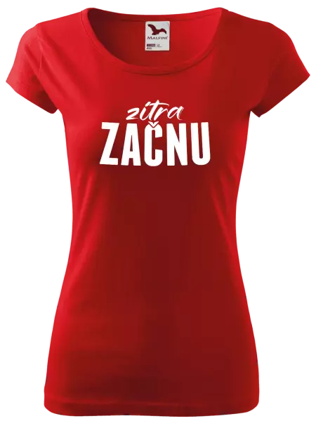 Dámské tričko Zítra začnu