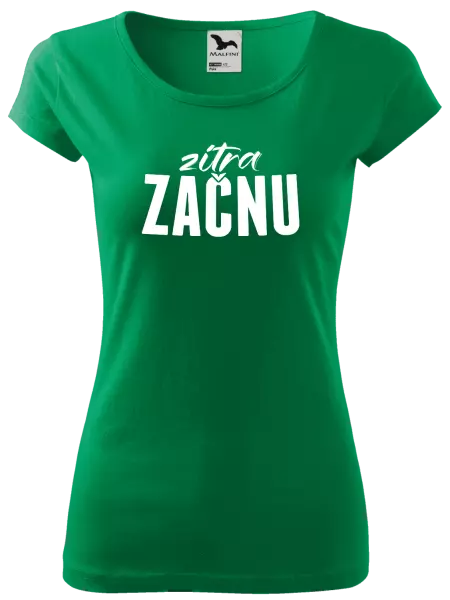 Dámské tričko Zítra začnu