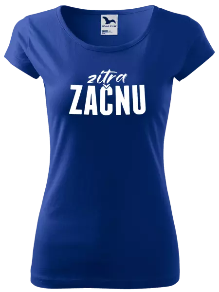 Dámské tričko Zítra začnu