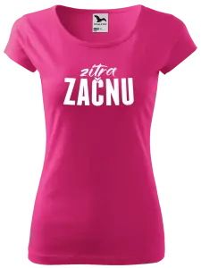 Dámské tričko Zítra začnu