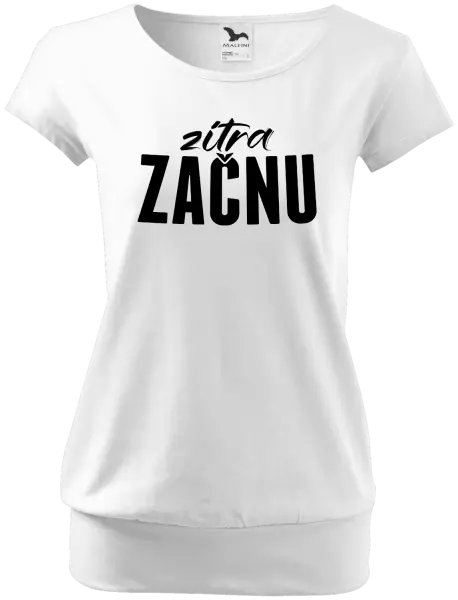 Dámské tričko Zítra začnu