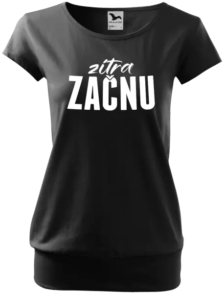 Dámské tričko Zítra začnu