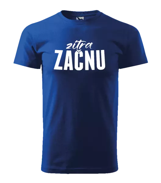 Pánské tričko Zítra začnu