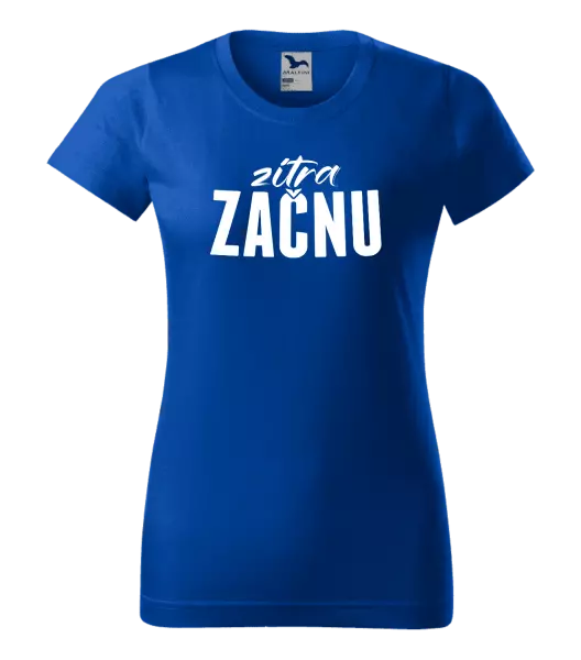 Dámské tričko Zítra začnu