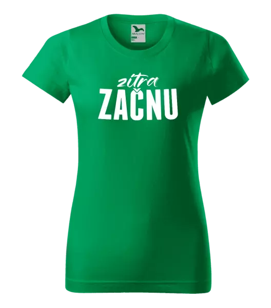 Dámské tričko Zítra začnu