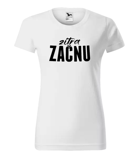 Dámské tričko Zítra začnu