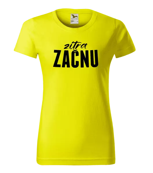 Dámské tričko Zítra začnu