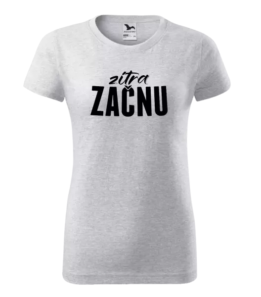 Dámské tričko Zítra začnu