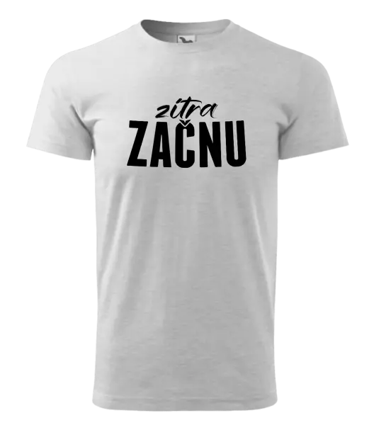 Pánské tričko Zítra začnu