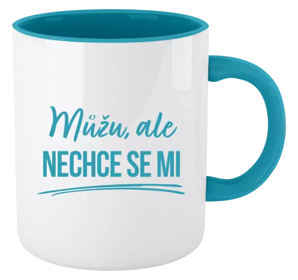 Hrnek Můžu, ale nechce se mi