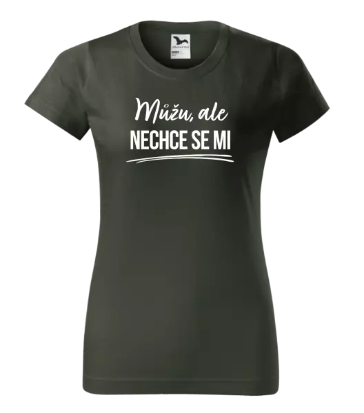Dámské tričko Můžu, ale nechce se mi