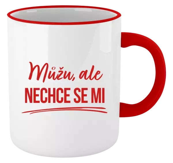 Hrnek Můžu, ale nechce se mi