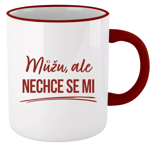 Hrnek Můžu, ale nechce se mi