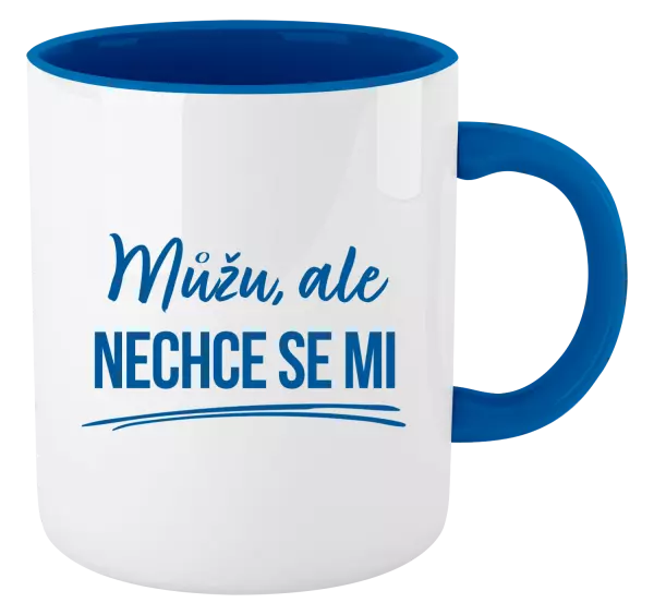 Hrnek Můžu, ale nechce se mi
