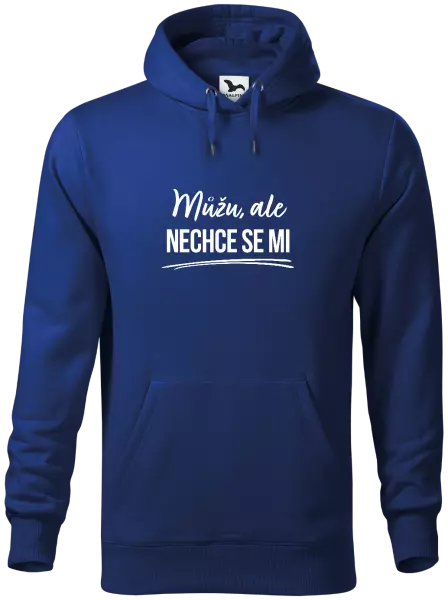 Pánská mikina Můžu, ale nechce se mi