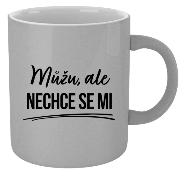 Metalický hrnek Můžu, ale nechce se mi