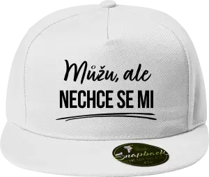Snapback kšiltovka Můžu, ale nechce se mi