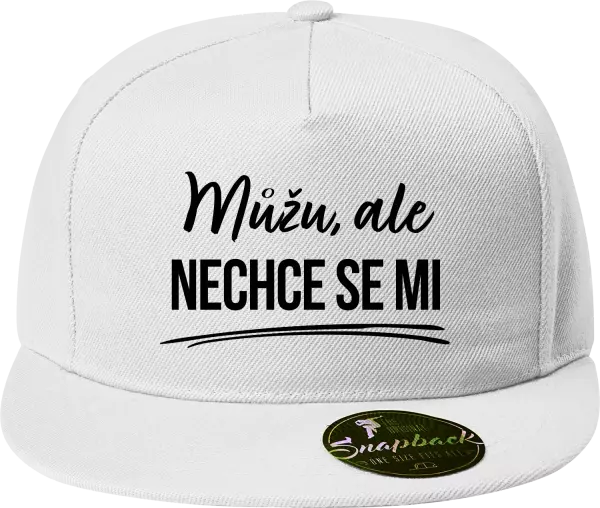 Snapback kšiltovka Můžu, ale nechce se mi