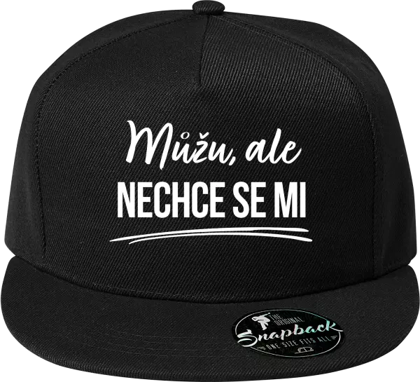 Snapback kšiltovka Můžu, ale nechce se mi