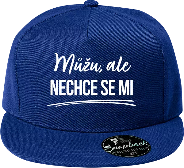 Snapback kšiltovka Můžu, ale nechce se mi