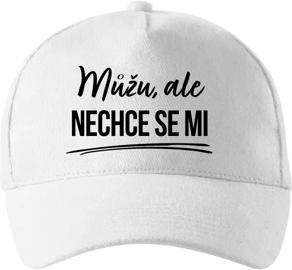 Kšiltovka Můžu, ale nechce se mi