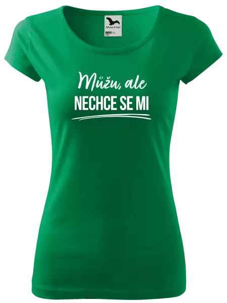 Dámské tričko Můžu, ale nechce se mi