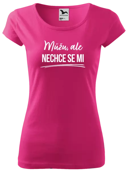 Dámské tričko Můžu, ale nechce se mi