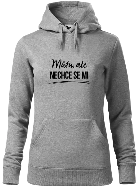 Dámská mikina Můžu, ale nechce se mi