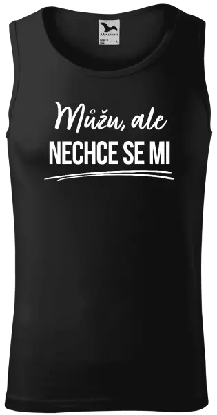 Pánské tílko Můžu, ale nechce se mi