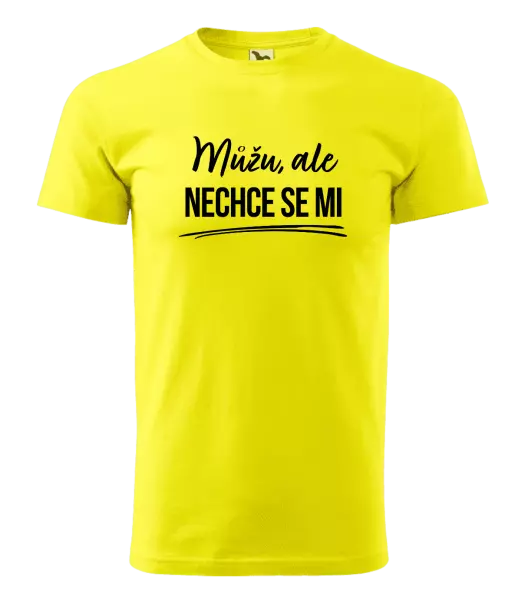 Pánské tričko Můžu, ale nechce se mi