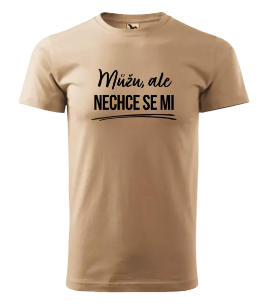 Pánské tričko Můžu, ale nechce se mi
