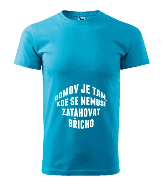 Pánské tričko Domov je tam, kde se nemusí zatahovat břicho