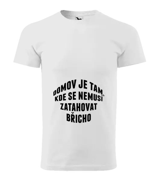 Pánské tričko Domov je tam, kde se nemusí zatahovat břicho