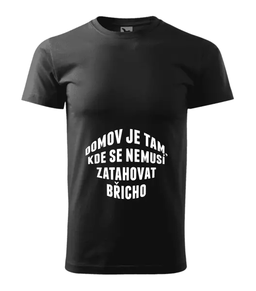 Pánské tričko Domov je tam, kde se nemusí zatahovat břicho