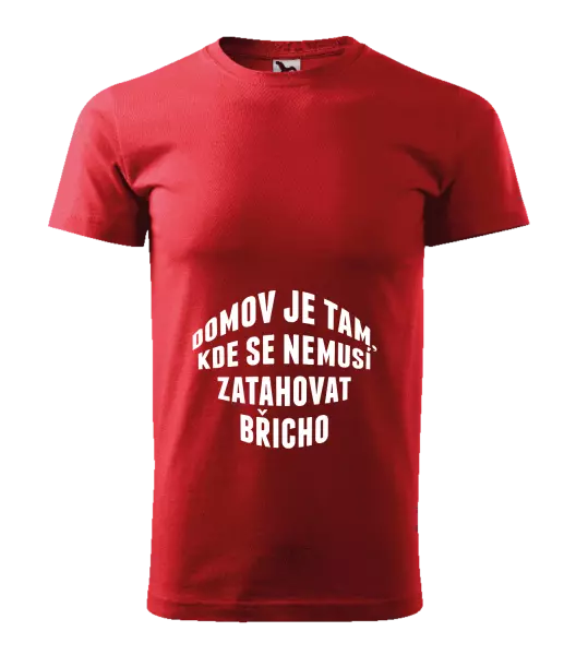 Pánské tričko Domov je tam, kde se nemusí zatahovat břicho