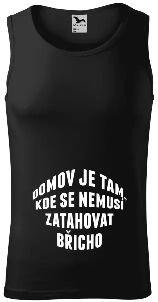 Pánské tílko Domov je tam, kde se nemusí zatahovat břicho