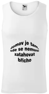 Pánské tílko Domov je tam, kde se nemusí zatahovat břicho