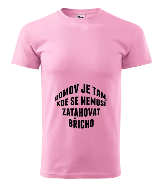 Pánské tričko Domov je tam, kde se nemusí zatahovat břicho