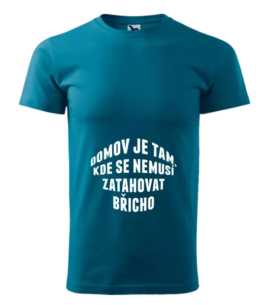 Pánské tričko Domov je tam, kde se nemusí zatahovat břicho