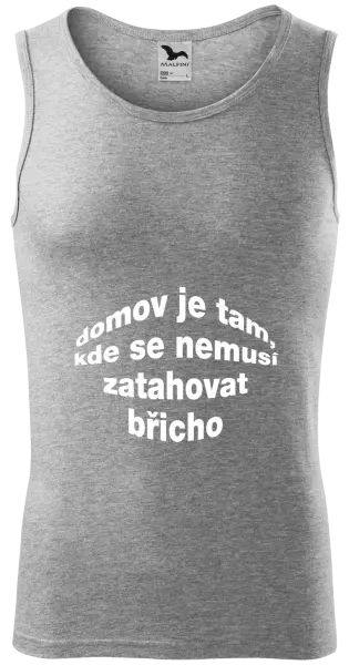 Pánské tílko Domov je tam, kde se nemusí zatahovat břicho