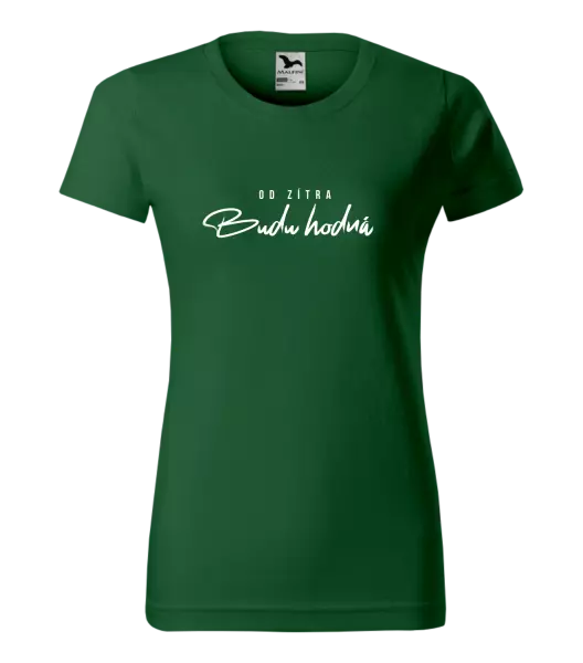 Dámské tričko Od zítra budu hodná