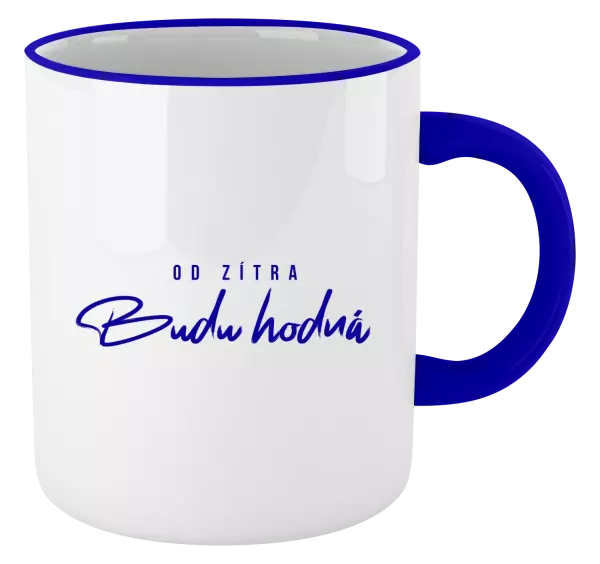 Hrnek Od zítra budu hodná
